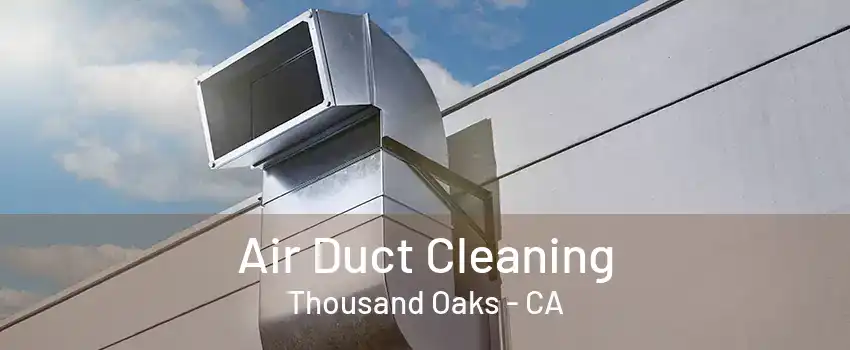 Air Duct Cleaning Thousand Oaks - CA