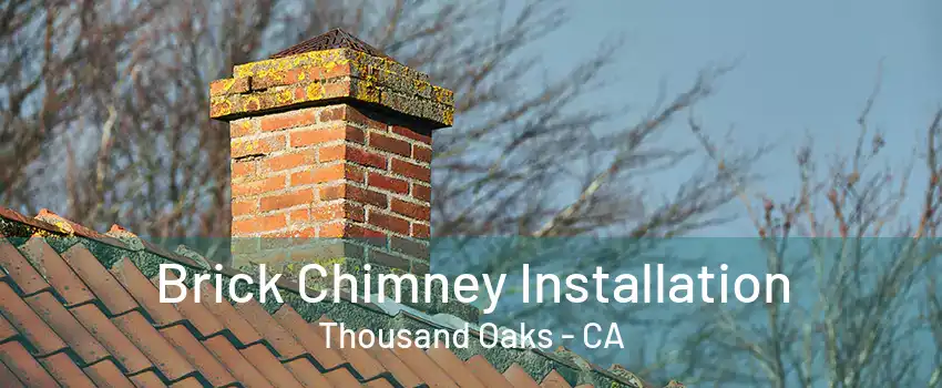 Brick Chimney Installation Thousand Oaks - CA