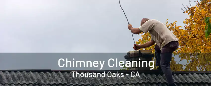 Chimney Cleaning Thousand Oaks - CA