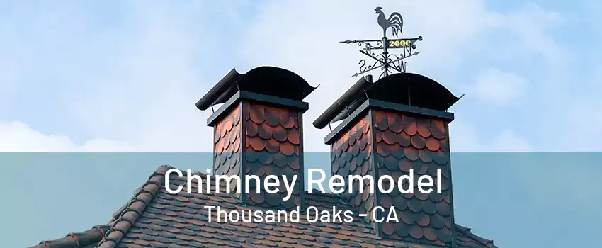 Chimney Remodel Thousand Oaks - CA