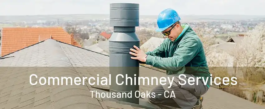 Commercial Chimney Services Thousand Oaks - CA