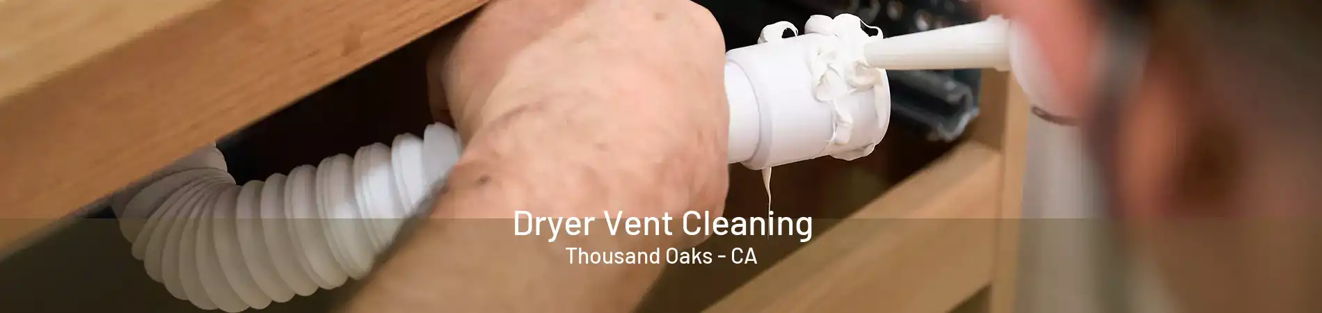 Dryer Vent Cleaning Thousand Oaks - CA