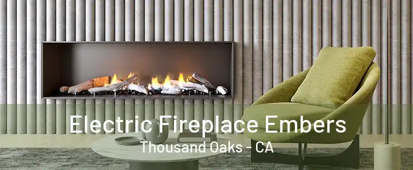 Electric Fireplace Embers Thousand Oaks - CA