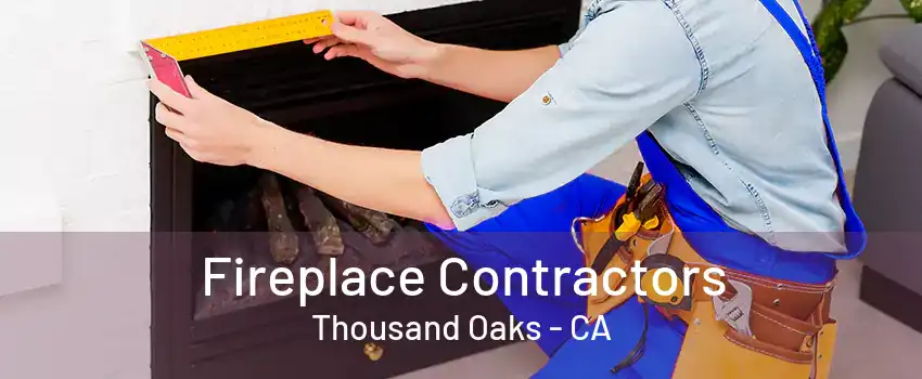 Fireplace Contractors Thousand Oaks - CA