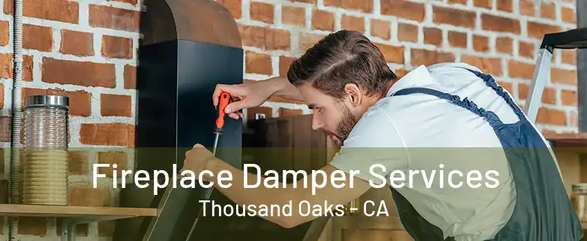 Fireplace Damper Services Thousand Oaks - CA