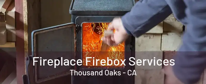 Fireplace Firebox Services Thousand Oaks - CA