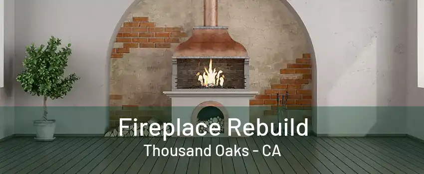 Fireplace Rebuild Thousand Oaks - CA