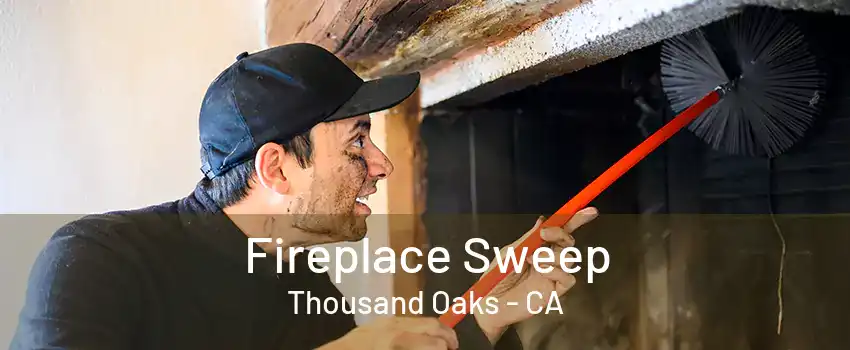 Fireplace Sweep Thousand Oaks - CA