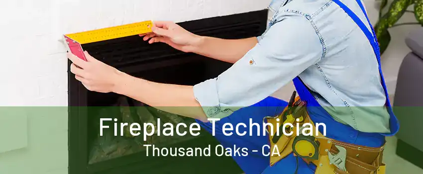 Fireplace Technician Thousand Oaks - CA