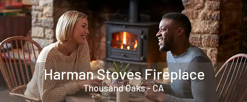 Harman Stoves Fireplace Thousand Oaks - CA