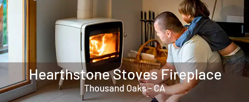 Hearthstone Stoves Fireplace Thousand Oaks - CA