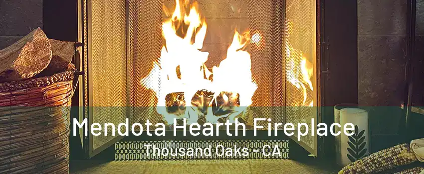 Mendota Hearth Fireplace Thousand Oaks - CA