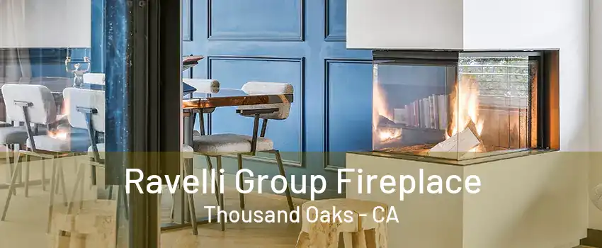 Ravelli Group Fireplace Thousand Oaks - CA