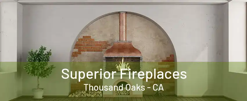 Superior Fireplaces Thousand Oaks - CA